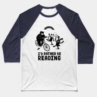 I'd Rather Be Reading Black and White Baseball T-Shirt